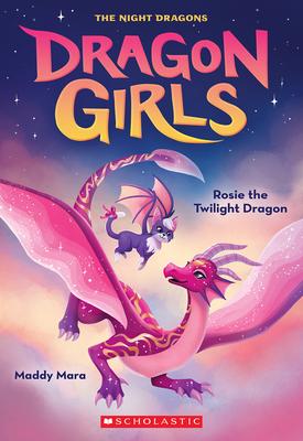 Rosie the Twilight Dragon (Dragon Girls #7)