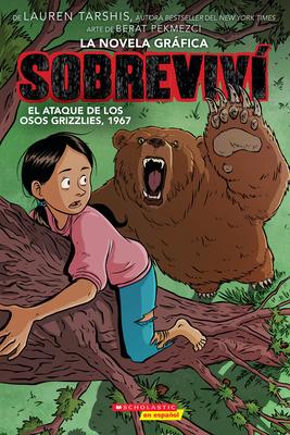 Sobreviv El Ataque de Los Osos Grizzlies, 1967 (Graphix) (I Survived the Attack of the Grizzlies, 1967)