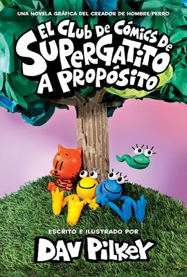 El Club de Cmics de Supergatito: A Propsito (Cat Kid Comic Club: On Purpose)