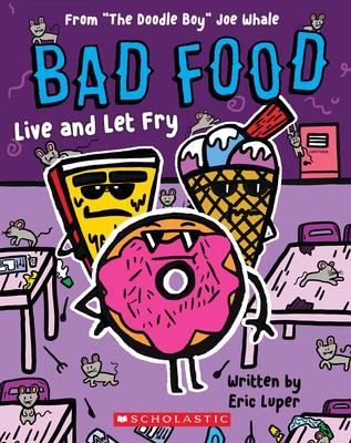 Live and Let Fry: From "The Doodle Boy" Joe Whale (Bad Food #4)