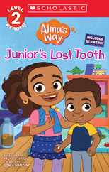 Junior's Lost Tooth (Alma's Way: Scholastic Reader, Level 2) Subscription