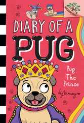 Pug the Prince: A Branches Book (Diary of a Pug #9): A Branches Book Subscription