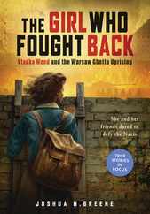 The Girl Who Fought Back: Vladka Meed and the Warsaw Ghetto Uprising (Scholastic Focus) Subscription