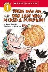 There Was an Old Lady Who Picked a Pumpkin! (Scholastic Reader, Level 1) Subscription