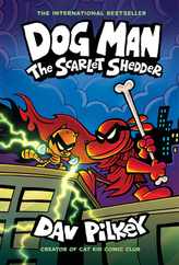 Dog Man: The Scarlet Shedder: A Graphic Novel (Dog Man #12): From the Creator of Captain Underpants Subscription