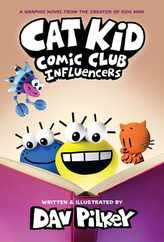 Cat Kid Comic Club: Influencers: A Graphic Novel (Cat Kid Comic Club #5): From the Creator of Dog Man Subscription