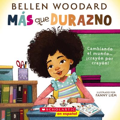 Ms Que Durazno (Un Libro Original de Bellen Woodard) (More Than Peach)