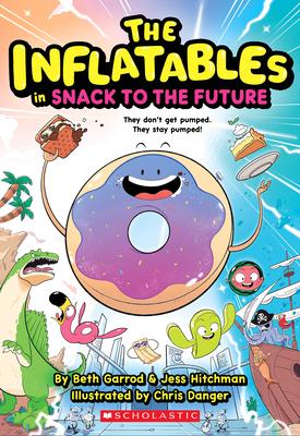 Inflatables in Snack to the Future (the Inflatables #5)