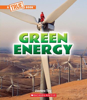 Green Energy (a True Book: A Green Future)