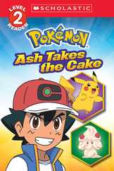 Ash Takes the Cake (Pokmon: Scholastic Reader, Level 2) Subscription