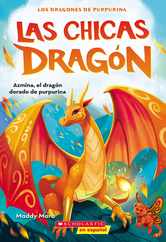 Las Chicas Dragn #1: Azmina, El Dragn Dorado de Purpurina (Dragon Girls #1: Azmina the Gold Glitter Dragon) Subscription