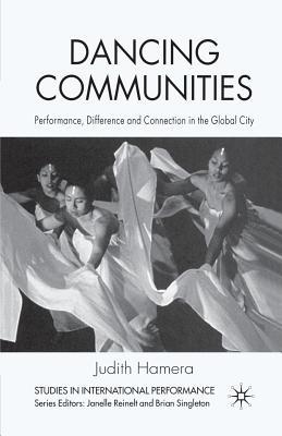 Dancing Communities: Performance, Difference, and Connection in the Global City