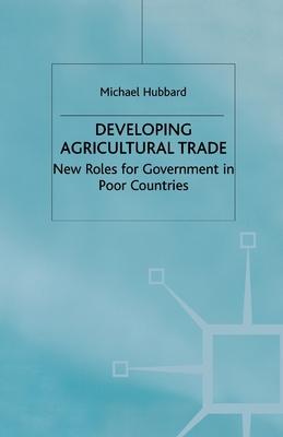 Developing Agricultural Trade: New Roles for Government in Poor Countries Subscription