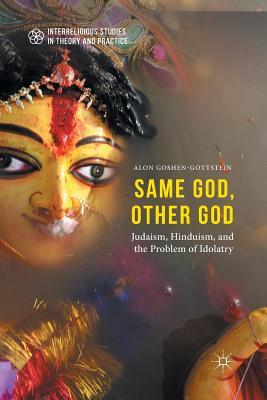 Same God, Other God: Judaism, Hinduism, and the Problem of Idolatry