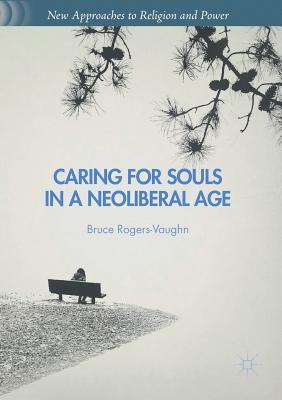 Caring for Souls in a Neoliberal Age