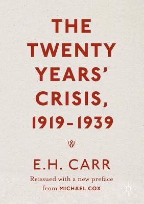 The Twenty Years' Crisis, 1919-1939: Reissued with a New Preface from Michael Cox