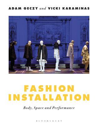 Fashion Installation: Body, Space, and Performance