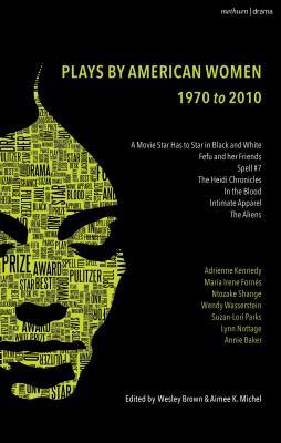 The Methuen Drama Anthology of American Women Playwrights: 1970 - 2020: Gun, Spell #7, the Jacksonian, the Baltimore Waltz, in the Blood, Intimate App Subscription