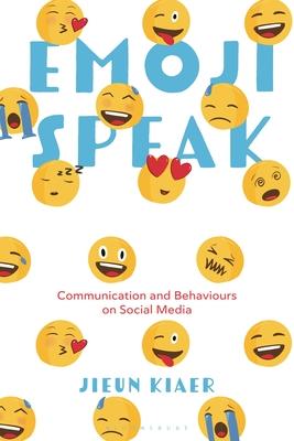 Emoji Speak: Communication and Behaviours on Social Media