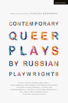 Contemporary Queer Plays by Russian Playwrights: Satellites and Comets; Summer Lightning; A Little Hero; A Child for Olya; The Pillow's Soul; Every Sh Subscription