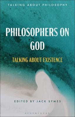 Philosophers on God: Talking about Existence