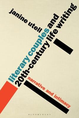 Literary Couples and 20th-Century Life Writing: Narrative and Intimacy Subscription