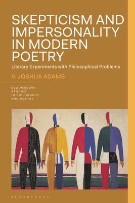 Skepticism and Impersonality in Modern Poetry: Literary Experiments with Philosophical Problems Subscription