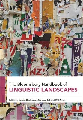 The Bloomsbury Handbook of Linguistic Landscapes