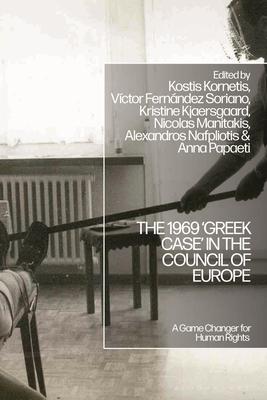 The 1969 'Greek Case' in the Council of Europe: A Game Changer for Human Rights