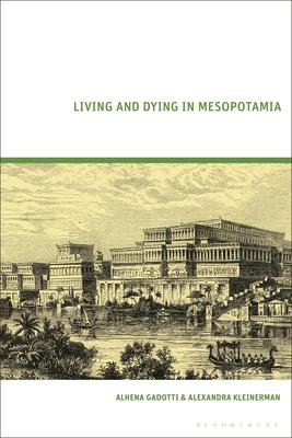 Living and Dying in Mesopotamia