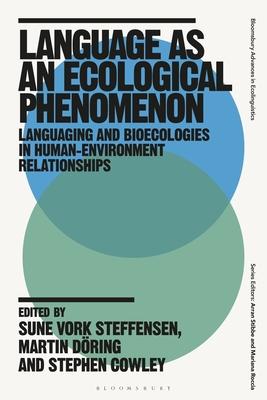 Language as an Ecological Phenomenon: Languaging and Bioecologies in Human-Environment Relationships