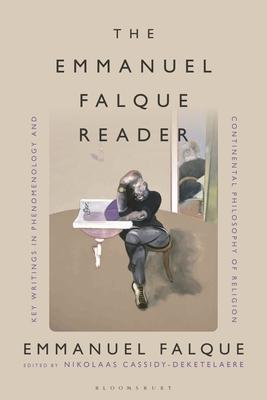 The Emmanuel Falque Reader: Key Writings in Phenomenology and Continental Philosophy of Religion