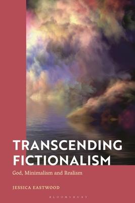 Transcending Fictionalism: God, Minimalism and Realism