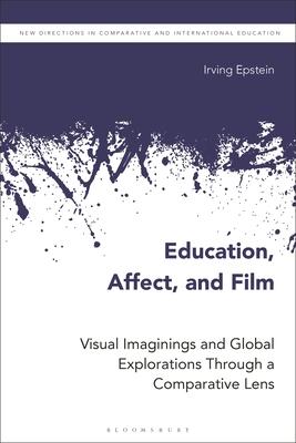 Education, Affect, and Film: Visual Imaginings and Global Explorations Through a Comparative Lens Subscription