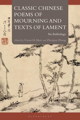 Classic Chinese Poems of Mourning and Texts of Lament: An Anthology