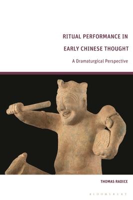 Ritual Performance in Early Chinese Thought: A Dramaturgical Perspective