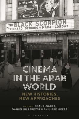 Cinema in the Arab World: New Histories, New Approaches