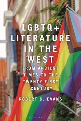 LGBTQ+ Literature in the West: From Ancient Times to the Twenty-First Century