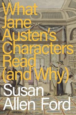 What Jane Austen's Characters Read (and Why)