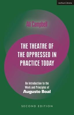 The Theatre of the Oppressed in Practice Today: An Introduction to the Work and Principles of Augusto Boal Subscription