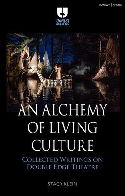 An Alchemy of Living Culture: Collected Writings on Double Edge Theatre Subscription