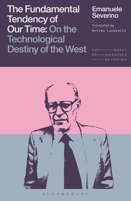 The Fundamental Tendency of Our Time: On the Technological Destiny of the West Subscription