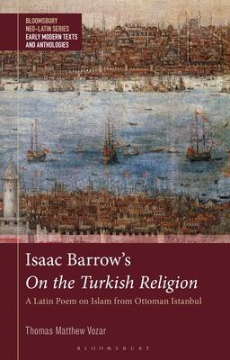Isaac Barrow's on the Turkish Religion: A Latin Poem on Islam from Ottoman Istanbul Subscription