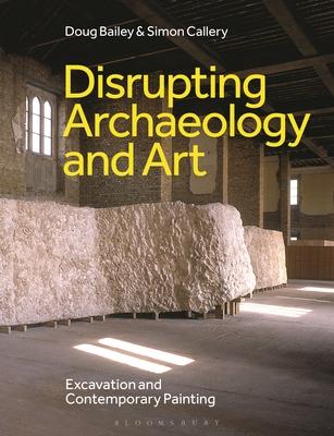Disrupting Archaeology and Art: Excavation and Contemporary Painting Subscription