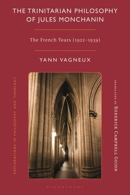 The Trinitarian Philosophy of Jules Monchanin: The French Years (1922-1939) Subscription