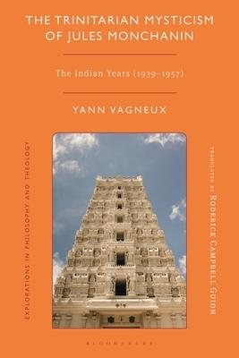 The Trinitarian Mysticism of Jules Monchanin: The Indian Years (1939-1957) Subscription