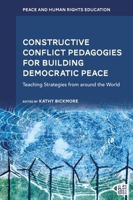 Constructive Conflict Pedagogies for Building Democratic Peace: Teaching Strategies from around the World Subscription