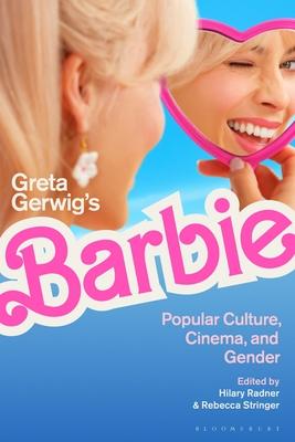 Greta Gerwig's Barbie: Popular Culture, Cinema, and Gender Subscription