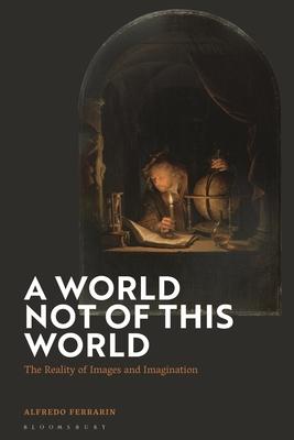 A World Not of This World: The Reality of Images and Imagination Subscription