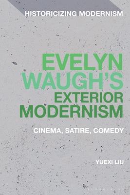Evelyn Waugh's Exterior Modernism: Cinema, Satire, Comedy Subscription